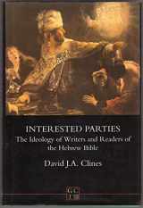 9781850757481-1850757488-Interested Parties: The Ideology of Writers and Readers of the Hebrew Bible (JSOT Supplement)