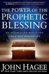9781617953224-1617953229-The Power of the Prophetic Blessing: An Astonishing Revelation for a New Generation