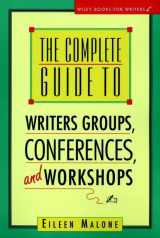 9780471142171-0471142174-The Complete Guide to Writer's Groups, Conferences, and Workshops (WILEY BOOKS FOR WRITERS SERIES)