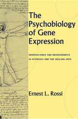9780393703436-0393703436-The Psychobiology of Gene Expression: Neuroscience and Neurogenesis in Hypnosis and the Healing Arts