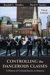 9781478634867-1478634863-Controlling the Dangerous Classes: A History of Criminal Justice in America