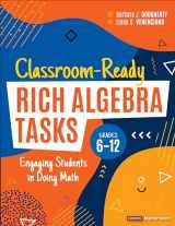 9781071889268-1071889265-Classroom-Ready Rich Algebra Tasks, Grades 6-12: Engaging Students in Doing Math (Corwin Mathematics Series)
