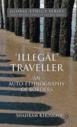 9780230230798-0230230792-'Illegal' Traveller: An Auto-Ethnography of Borders (Global Ethics)