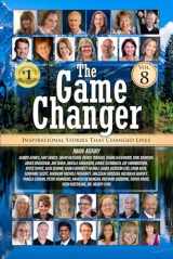 9781962570190-1962570193-The Game Changer Vol. 8: Inspirational Stories That Changed Lives