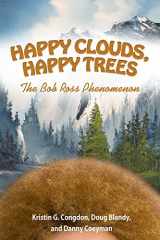 9781617039959-1617039950-Happy Clouds, Happy Trees: The Bob Ross Phenomenon