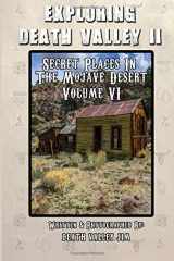 9781515113904-1515113906-Exploring Death Valley II: Secret Places in the Mojave Desert Vol. VI