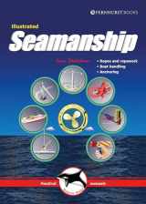 9781909911567-1909911569-Illustrated Seamanship: Ropes & Ropework, Boat Handling & Anchoring (Illustrated Nautical Manuals)