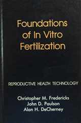 9780891164630-0891164634-Foundations of in Vitro Fertilization (REPRODUCTIVE HEALTH TECHNOLOGY)