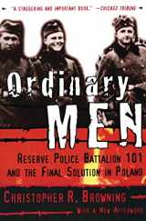 9780060995065-0060995068-Ordinary Men: Reserve Police Battalion 101 and the Final Solution in Poland