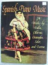 9780486296173-0486296172-Spanish Piano Music: 24 Works by de Falla, Albéniz, Granados, Soler and Turina (Dover Classical Piano Music)