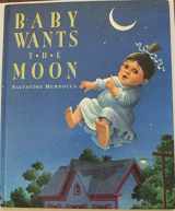 9780688136642-0688136648-Baby Wants the Moon