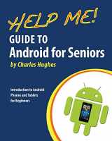 9781500611187-1500611182-Help Me! Guide to Android for Seniors: Introduction to Android Phones and Tablets for Beginners