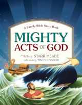 9781433506048-1433506041-Mighty Acts of God: A Family Bible Story Book
