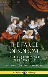 9780359032051-0359032052-The Farce of Sodom: or the Quintessence of Debauchery (Hardcover)