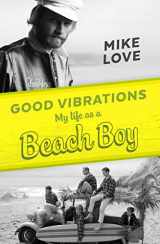 9780571324675-0571324673-Good Vibrations: My Life as a Beach Boy
