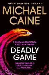 9781399702522-1399702521-Deadly Game: The stunning thriller from the screen legend Michael Caine