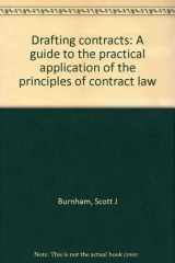 9780874733327-0874733324-Drafting contracts: A guide to the practical application of the principles of contract law