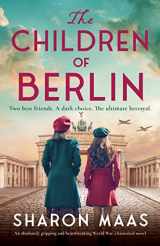 9781837905119-1837905118-The Children of Berlin: An absolutely gripping and heartbreaking World War 2 historical novel