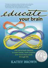 9781938550003-1938550005-Educate Your Brain