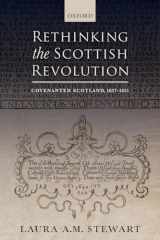 9780198828655-0198828659-Rethinking the Scottish Revolution: Covenanted Scotland, 1637-1651