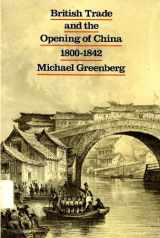 9780853454977-0853454973-British Trade and the Opening of China, 1800-1842