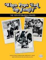 9781943816354-1943816352-When Pops Led the Family: The 1979 Pittsburgh Pirates (The SABR Digital Library)