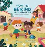 9780593226728-0593226720-How to Be Kind in Kindergarten: A Book for Your Backpack