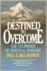 9780875080444-0875080448-Destined to Overcome: The Technique of Spiritual Warfare