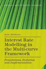 9781349477043-1349477044-Interest Rate Modelling in the Multi-Curve Framework: Foundations, Evolution and Implementation (Applied Quantitative Finance)