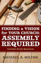 9781596384385-1596384387-Finding a Vision for Your Church: Assembly Required