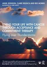 9780367549244-0367549247-Living Your Life with Cancer through Acceptance and Commitment Therapy: Flying over Thunderstorms