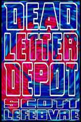 9781494934972-1494934973-Dead Letter Depot: A Collection Of Short Stories To Kill Yourself To