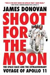 9780316341813-0316341819-Shoot for the Moon: The Space Race and the Extraordinary Voyage of Apollo 11