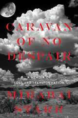 9781622034130-1622034139-Caravan of No Despair: A Memoir of Loss and Transformation