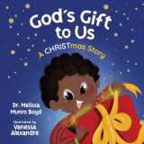 9781955170147-1955170142-God's Gift to Us: A CHRISTmas Story