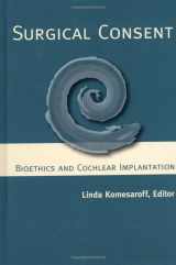 9781563683497-1563683490-Surgical Consent: Bioethics and Cochlear Implantation