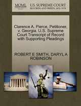 9781270700456-1270700456-Clarence A. Pierce, Petitioner, v. Georgia. U.S. Supreme Court Transcript of Record with Supporting Pleadings