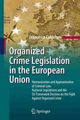 9783642043307-3642043305-Organized Crime Legislation in the European Union: Harmonization and Approximation of Criminal Law, National Legislations and the EU Framework Decision on the Fight Against Organized Crime