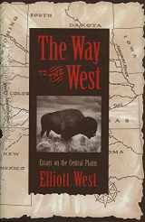 9780826316530-0826316530-The Way to the West: Essays on the Central Plains (Calvin P. Horn Lectures in Western History and Culture Series)