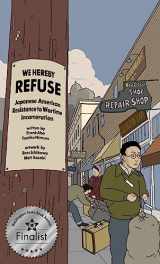 9781634059763-163405976X-WE HEREBY REFUSE: Japanese American Resistance to Wartime Incarceration