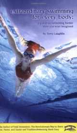 9781931009119-1931009112-Extraordinary Swimming For Every Body - a Total Immersion instructional book