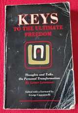 9780915721030-0915721031-Keys to the Ultimate Freedom: Thoughts and Talks on Personal Transformation