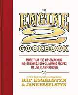 9781455591206-1455591203-The Engine 2 Cookbook: More than 130 Lip-Smacking, Rib-Sticking, Body-Slimming Recipes to Live Plant-Strong