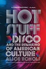 9780393338911-0393338916-Hot Stuff: Disco and the Remaking of American Culture