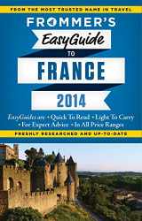 9781628870022-1628870028-Frommer's EasyGuide to France 2014 (Easy Guides)