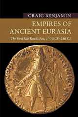 9781107535435-1107535433-Empires of Ancient Eurasia: The First Silk Roads Era, 100 BCE – 250 CE (New Approaches to Asian History)