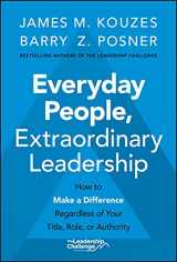 9781119687016-1119687012-Everyday People, Extraordinary Leadership: How to Make a Difference Regardless of Your Title, Role, or Authority