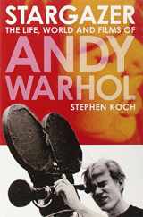 9780714529202-0714529206-Stargazer: The Life, World and Films of Andy Warhol