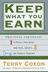 9780812928280-0812928288-Keep What You Earn: Practical Strategies to Protect Your Assets from Taxes, Lawsuits, and Financial Predators