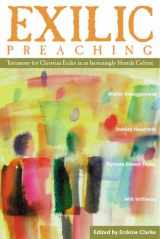 9781563382468-1563382466-Exilic Preaching: Testimony for Christian Exiles in an Increasingly Hostile Culture
